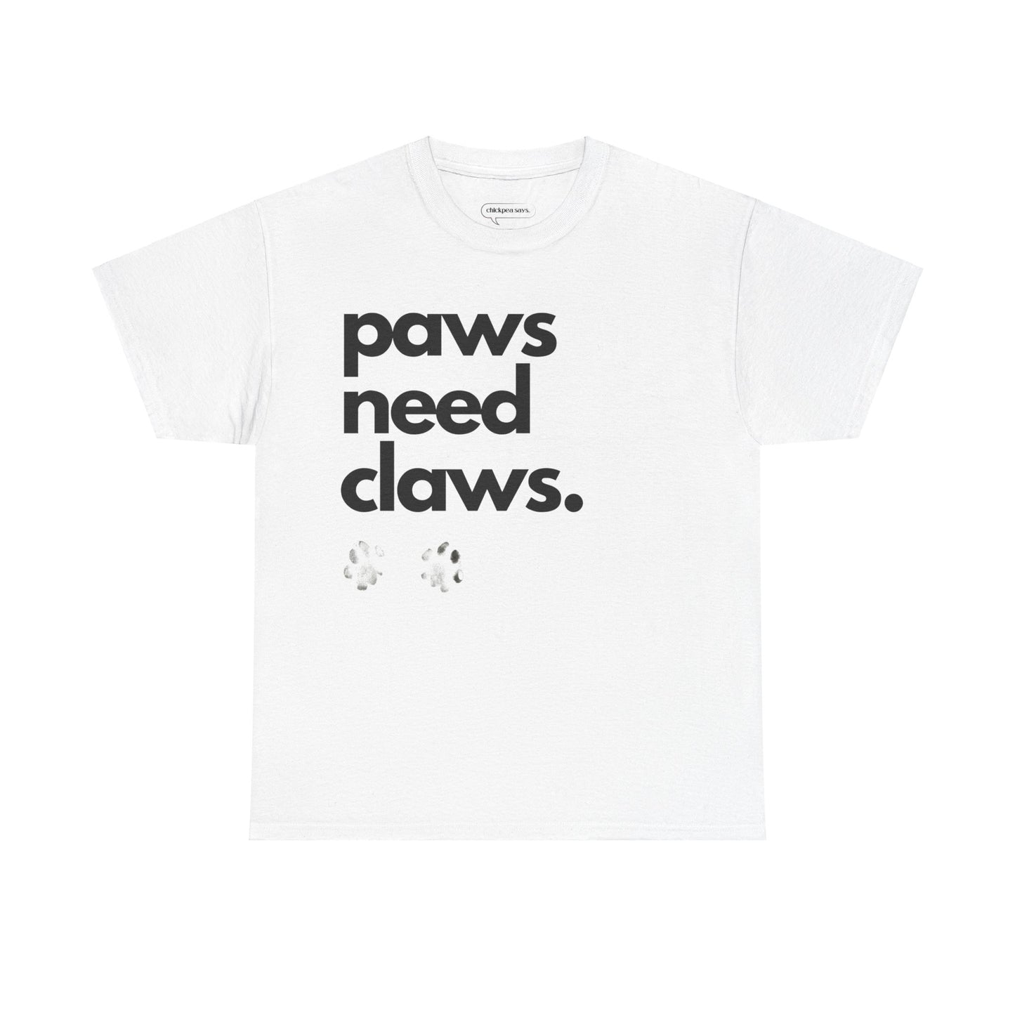 Paws Need Claws Unisex Tee