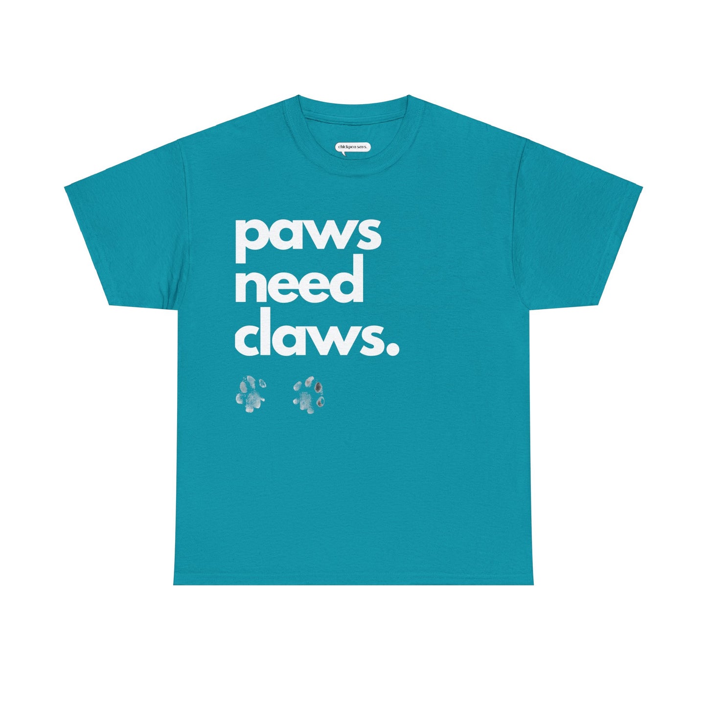Paws Need Claws Unisex Tee