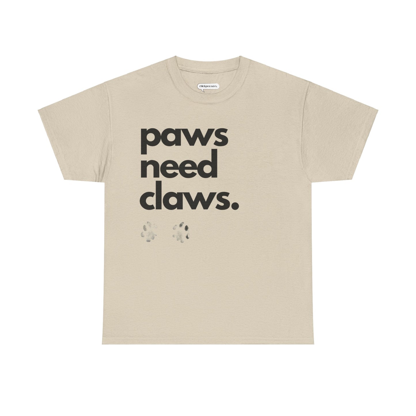 Paws Need Claws Unisex Tee