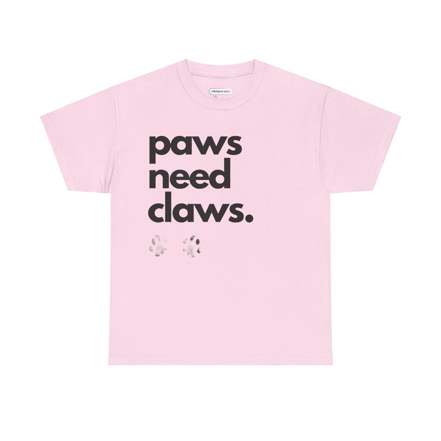 Paws Need Claws Unisex Tee