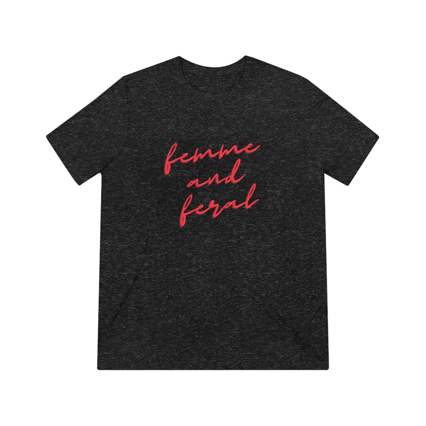 Femme and Feral Unisex Tee