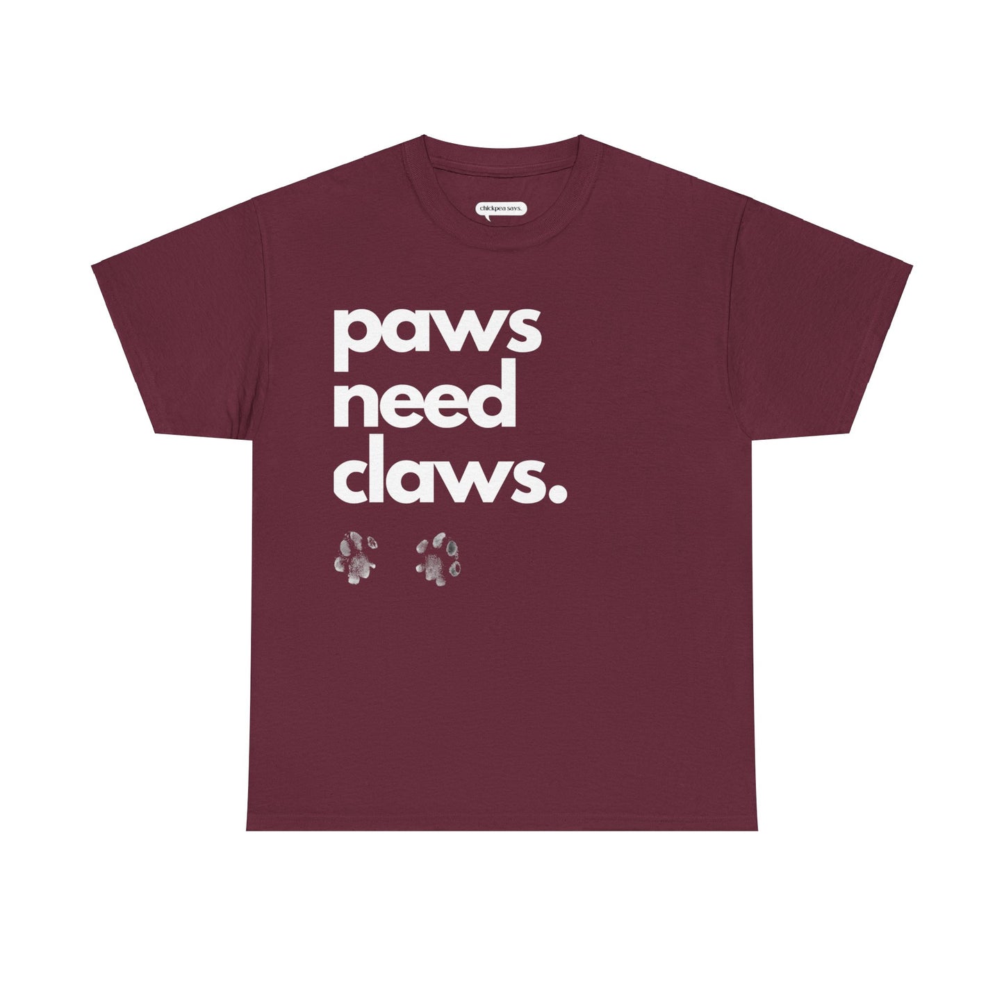 Paws Need Claws Unisex Tee