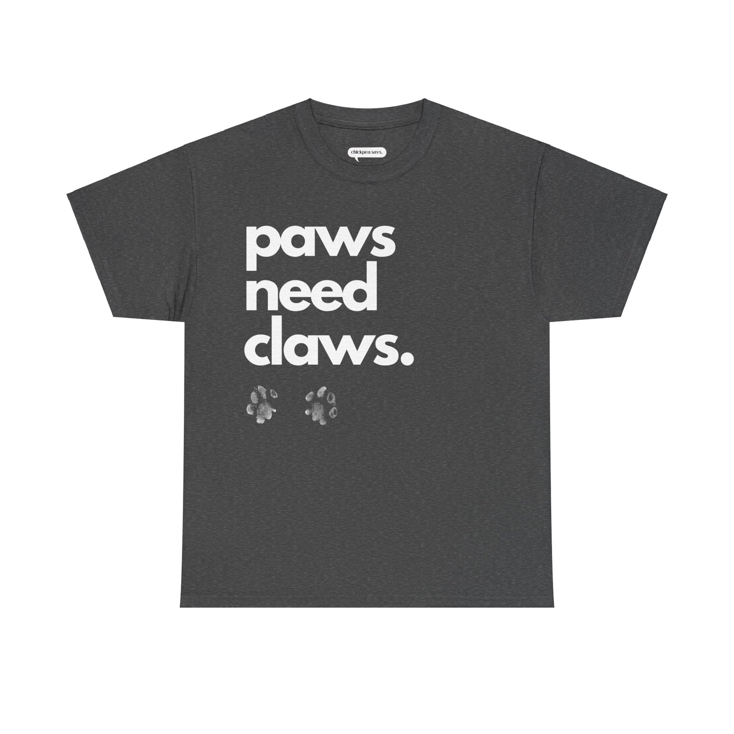 Paws Need Claws Unisex Tee