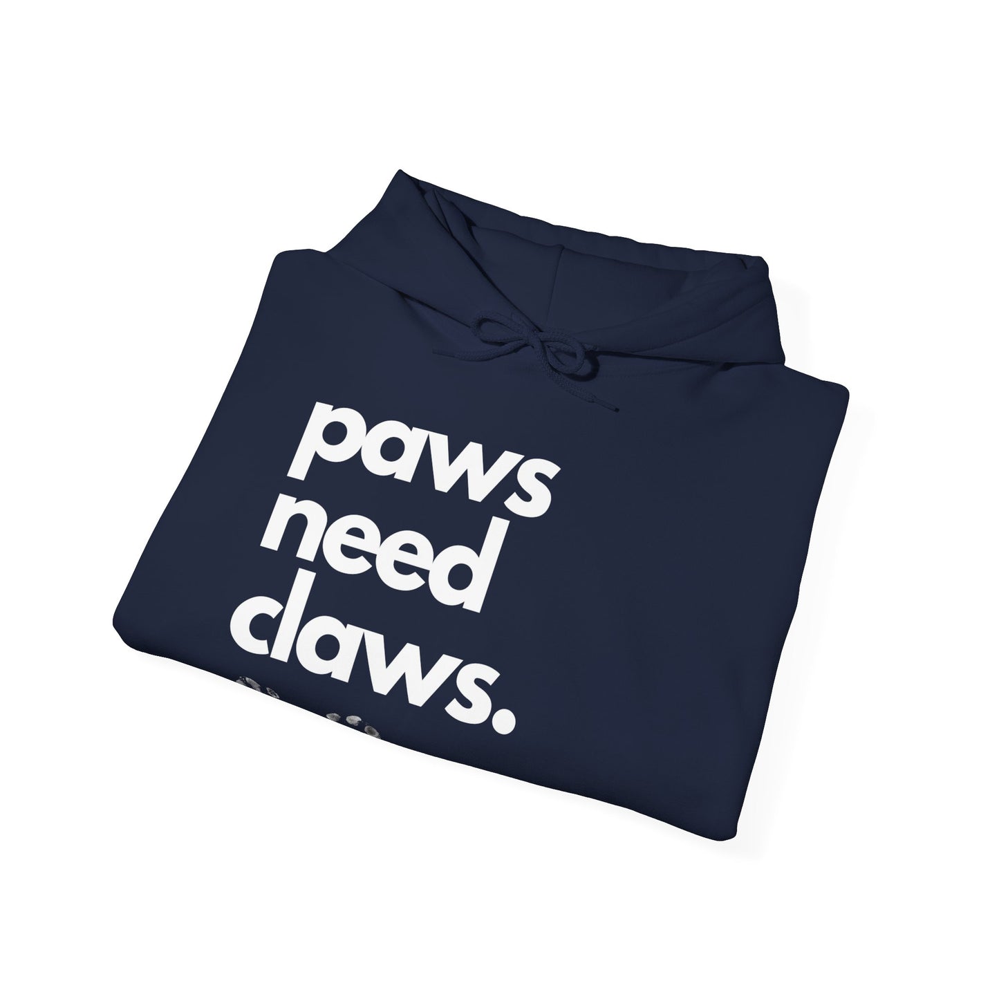 Paws Need Claws Hoodie